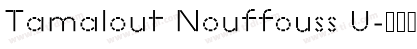 Tamalout Nouffouss U字体转换